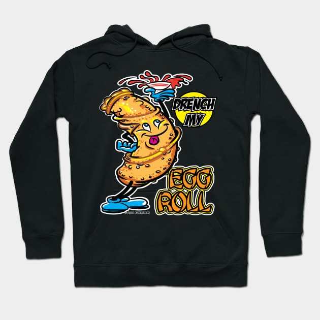 Drench My Egg Roll Hoodie by eShirtLabs